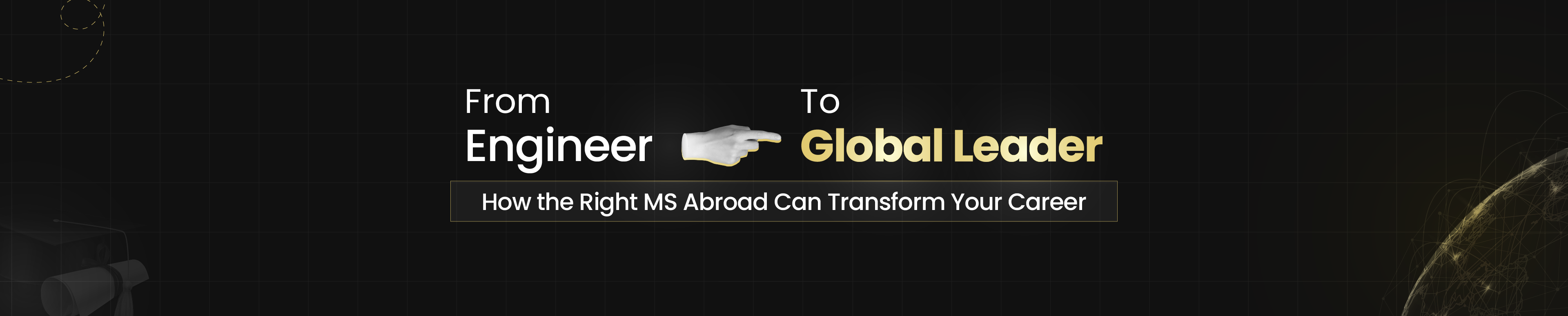 Engineering to Global Leadership Masterclass - How to Switch With the Right MS Abroad